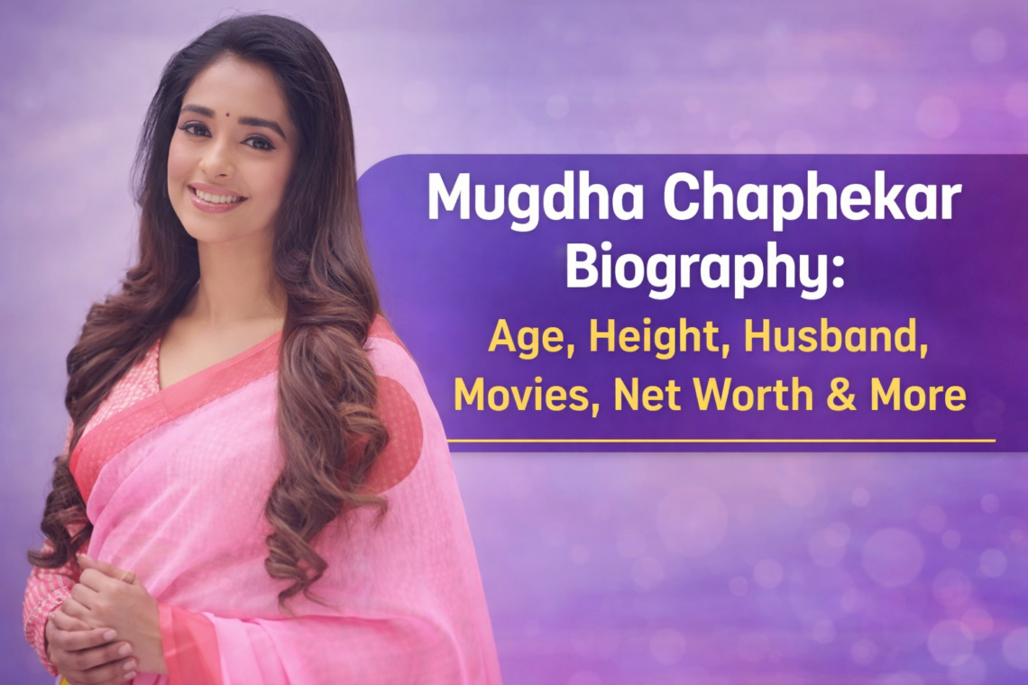 Mugdha Chaphekar Biography: Age, Height, Husband, Movies, Net Worth & More