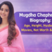 Mugdha Chaphekar Biography: Age, Height, Husband, Movies, Net Worth & More