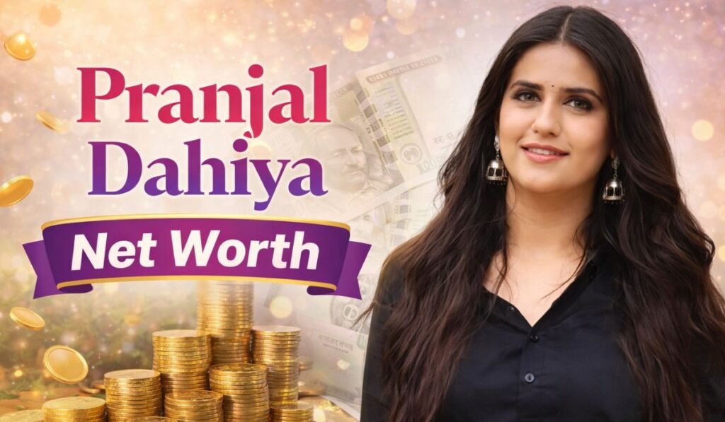 Pranjal Dahiya Net Worth