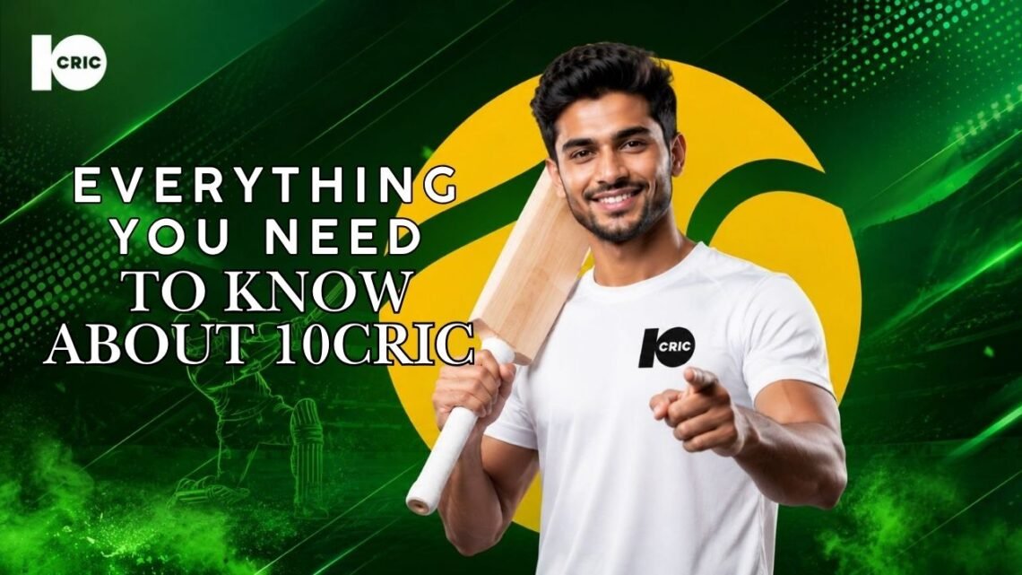 Everything You Need To Know About 10Cric