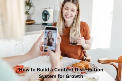 How to Build a Content Distribution System for Growth